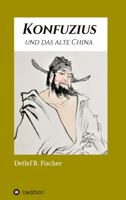 Konfuzius und das alte China - Detlef B. Fischer