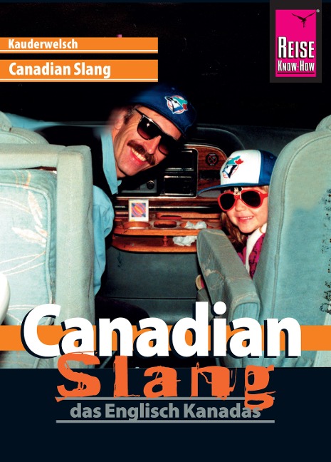 Canadian Slang - das Englisch Kanadas: Kauderwelsch-Sprachführer von Reise Know-How - Philipp Gysling