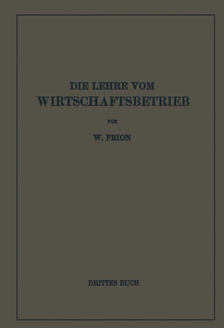 Die Lehre Vom Wirtschaftsbetrieb (Allgemeine Betriebswirtschaftslehre) - W. Prion