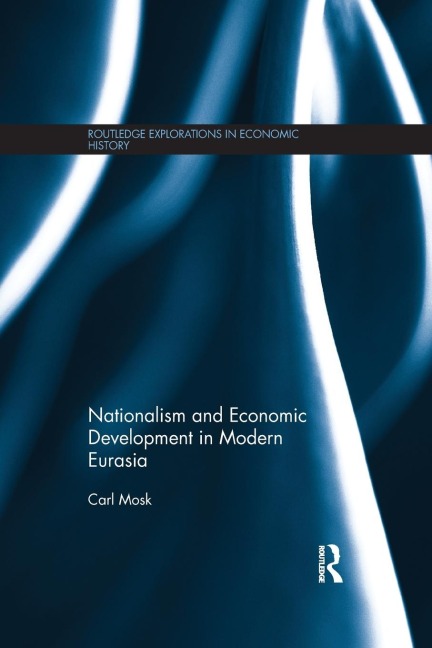 Nationalism and Economic Development in Modern Eurasia - Carl Mosk
