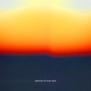 Demons Of Ruby Mae - Demons Of Ruby Mae