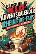 Cover-Bild zum Titel 'Der inoffizielle Klo-Adventskalender für Rhein Fire-Fans' von 'Julia Bauer'