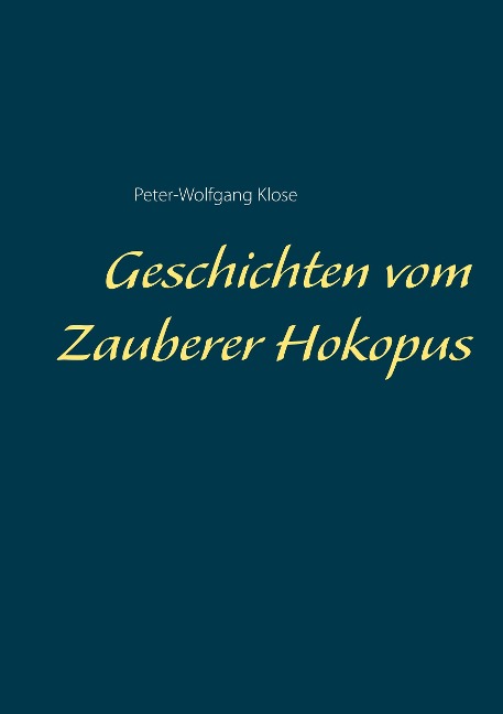Geschichten vom Zauberer Hokopus - Peter-Wolfgang Klose