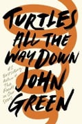 Turtles All the Way Down - John Green