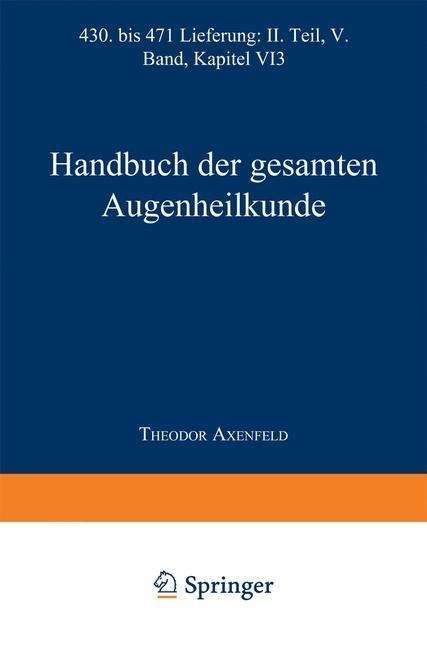 Handbuch der Gesamten Augenheilkunde - Alfred K. Graefe, Theodor Saemisch, Carl Von Hess, Anton Elschnig