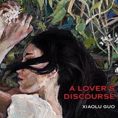 A Lover's Discourse Lib/E - Xiaolu Guo