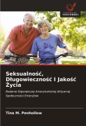 Cover-Bild zum Titel 'Seksualno¿¿, D¿ugowieczno¿¿ I Jako¿¿ ¿ycia' von 'Tina M. Penhollow'