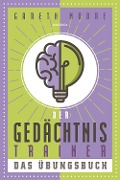 Cover-Bild zum Titel 'Der Gedächtnistrainer - Das Übungsbuch' von 'Gareth Moore'