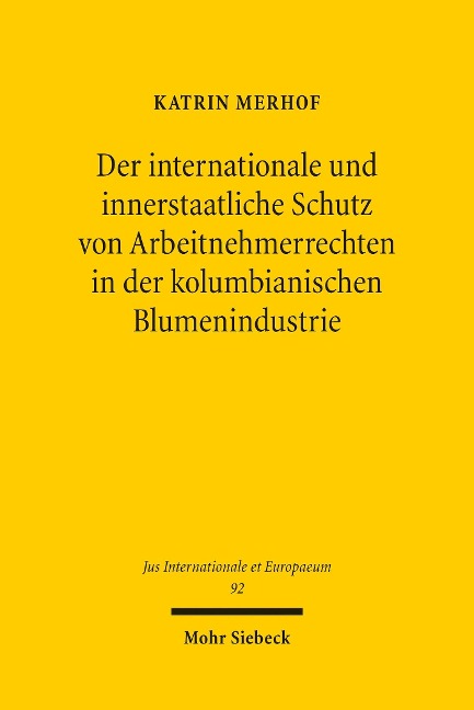 Der internationale und innerstaatliche Schutz von Arbeitnehmerrechten in der kolumbianischen Blumenindustrie - Katrin Merhof
