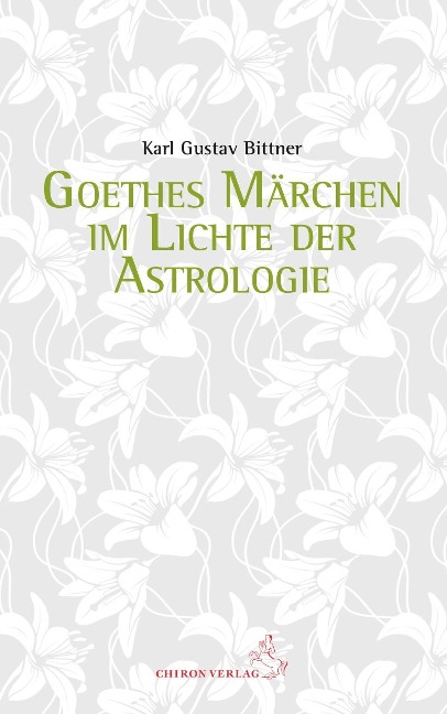 Goethes Märchen im Lichte der Astrologie - Karl Gustav