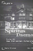 Spiritus Daemonis - Folge 2: Des Patienten Auferstehung (Teil 1) - Mary Cronos, Jan Gießmann