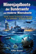 Cover-Bild zum Titel 'Minenjagdboote der Bundeswehr und moderne Minenabwehr' von 'Falko Braast'