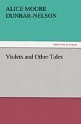 Violets and Other Tales - Alice Moore Dunbar-Nelson