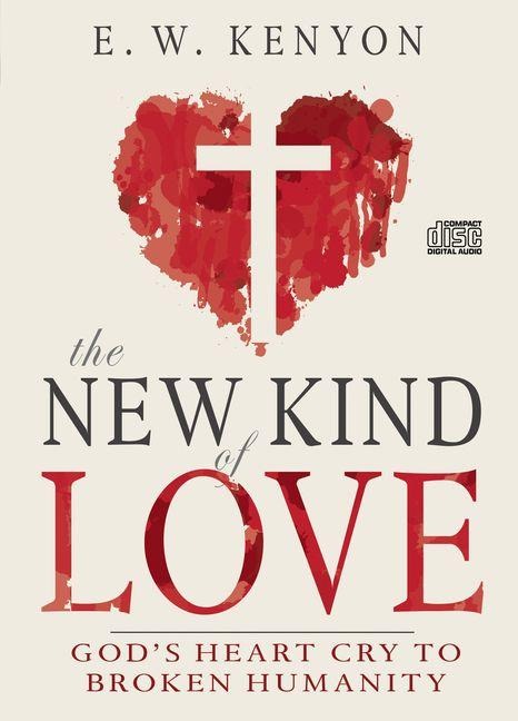 The New Kind of Love - E W Kenyon