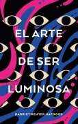 Cover-Bild zum Titel 'Arte de Ser Luminosa, El' von 'Harriet Reuter Hapgood'