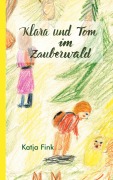 Cover-Bild zum Titel 'Klara und Tom im Zauberwald' von 'Katja Fink'