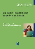 Cover-Bild zum Titel 'Die besten Präsentationen entwickeln und halten' von 'Michael Hohlstein, Michael T. Wurster'