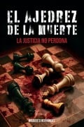 Cover-Bild zum Titel 'El ajedrez de la muerte' von 'Wigberto Hernández'