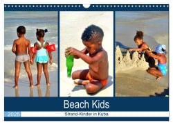 Beach Kids - Strand-Kinder in Kuba (Wandkalender 2025 DIN A3 quer), CALVENDO Monatskalender - Henning von Löwis of Menar