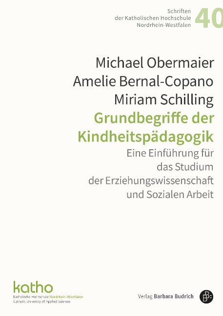 Grundbegriffe der Kindheitspädagogik - Michael Obermaier, Amelie Bernal Copano, Miriam Schilling