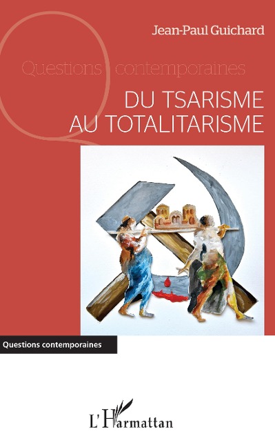 Du tsarisme au totalitarisme - Guichard Jean-Paul Guichard
