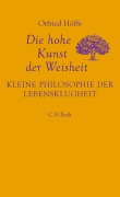 Die hohe Kunst der Weisheit - Otfried Höffe