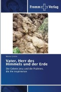Cover-Bild zum Titel 'Vater, Herr des Himmels und der Erde' von 'Werner Grimm'
