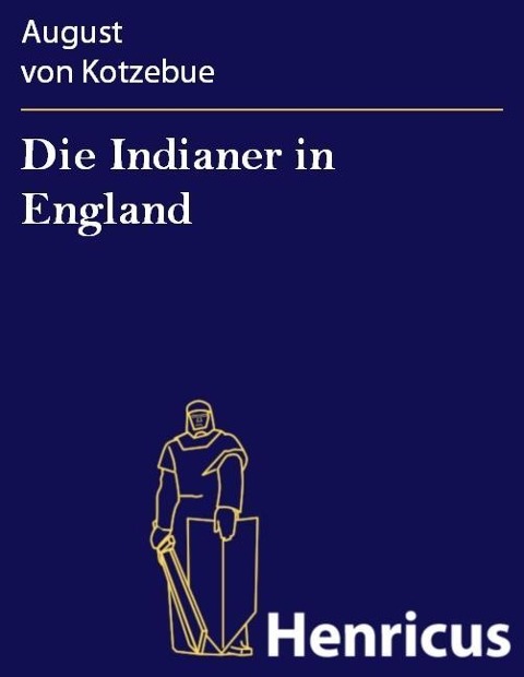 Die Indianer in England - August von Kotzebue