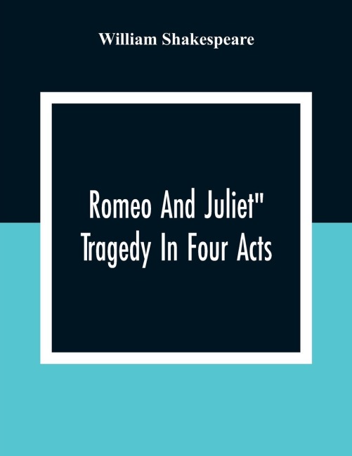 Romeo And Juliet" - William Shakespeare