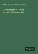 Cover-Bild zum Titel 'Die Sehorgane der Thiere vergleichend-anatomisch' von 'Justus Wilhelm Johannes Carrière'
