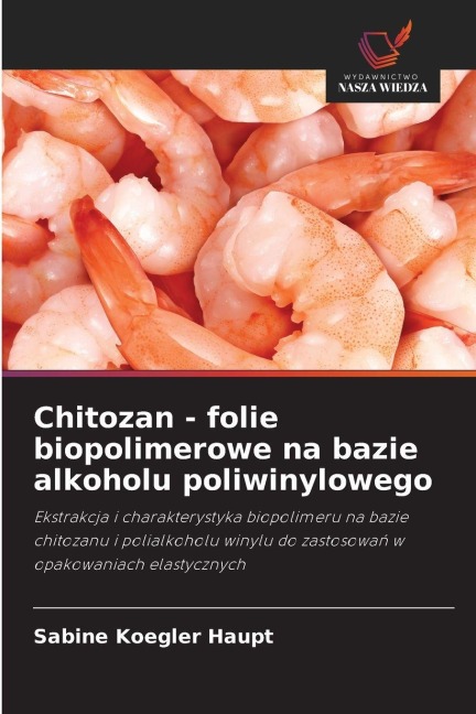 Chitozan - folie biopolimerowe na bazie alkoholu poliwinylowego - Sabine Koegler Haupt