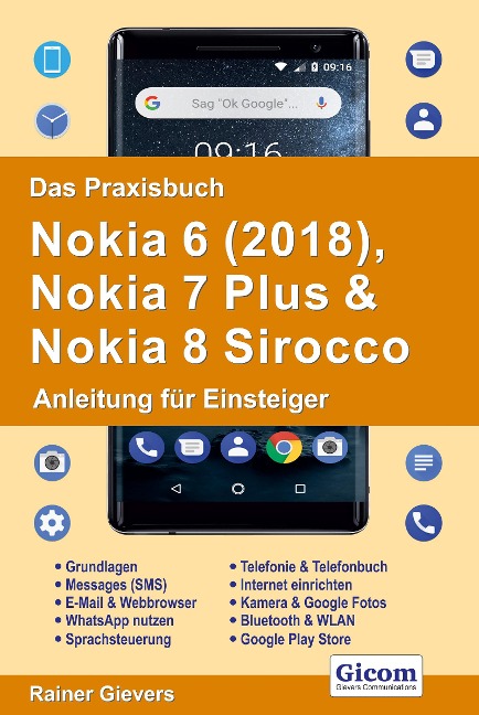 Das Praxisbuch Nokia 6 (2018), Nokia 7 Plus & Nokia 8 Sirocco - Anleitung für Einsteiger - Rainer Gievers