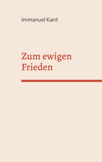 Zum ewigen Frieden - Immanuel Kant