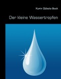 Cover-Bild zum Titel 'Der kleine Wassertropfen' von 'Karin Gäbele-Beck'