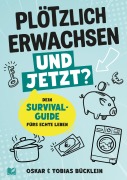 Cover-Bild zum Titel 'Plötzlich erwachsen - und jetzt?' von 'Oskar Bücklein, Tobias Bücklein'