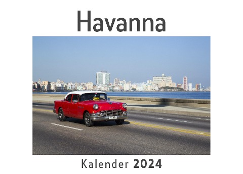 Havanna (Wandkalender 2024, Kalender DIN A4 quer, Monatskalender im Querformat mit Kalendarium, Das perfekte Geschenk) - Anna Müller