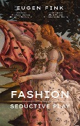 Cover-Bild zum Titel 'Fashion: Seductive Play' von 'Eugen Fink'