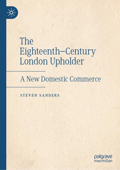 The Eighteenth-Century London Upholder - Steven Sanders