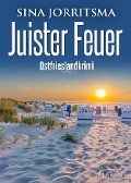 Juister Feuer. Ostfrieslandkrimi - Sina Jorritsma