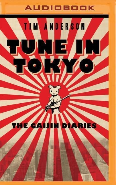 Tune in Tokyo: The Gaijin Diaries - Tim Anderson