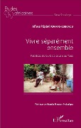 Cover-Bild zum Titel 'Vivre séparément ensemble' von 'Kpakpo-Lodonou'