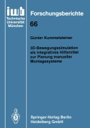 Cover-Bild zum Titel '3D-Bewegungssimulation als integratives Hilfsmittel zur Planung manueller Montagesysteme' von 'Günter Kummetsteiner'