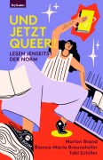 Cover-Bild zum Titel 'Und jetzt queer!' von 'Bianca-Maria Braunshofer, Tobi Schiller, Marlon Brand'