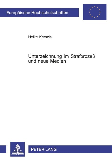 Unterzeichnung im Strafprozeß und neue Medien - Heike Kerszis