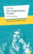 Cover-Bild zum Titel 'Der eingebildete Kranke: Molière. Text und Interpretation' von 'Jean-Baptiste Molière'
