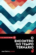 Cover-Bild zum Titel 'O encontro do tempo ternário' von 'Ana Dalma'