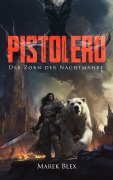 Cover-Bild zum Titel 'Pistolero - Der Zorn der Nachtmahre' von 'Marek Blex'