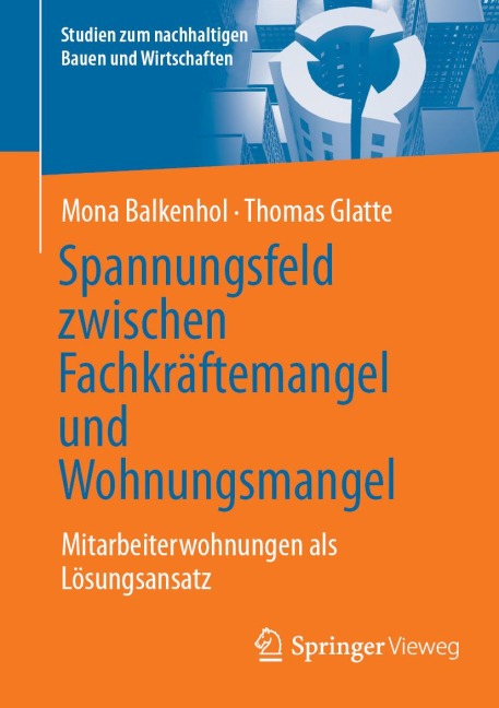 Spannungsfeld zwischen Fachkräftemangel und Wohnungsmangel - Mona Balkenhol, Thomas Glatte