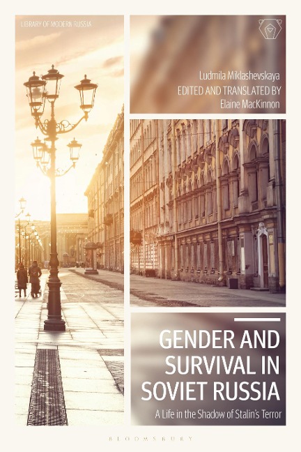 Gender and Survival in Soviet Russia - Ludmila Miklashevskaya