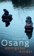 Cover-Bild zum Titel 'Königstorkinder' von 'Alexander Osang'